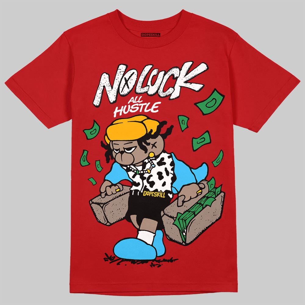 Red Sneakers DopeSkill T-Shirt No Luck, All Hustle Graphic Streetwear - Red