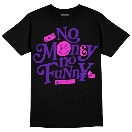 Jordan 13 Court Purple DopeSkill T-Shirt No Money No Funny Graphic Streetwear - Black