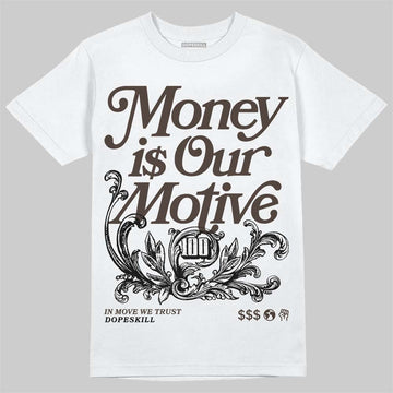 Jordan 1 Low OG “Mocha” DopeSkill T-Shirt Money Is Our Motive Typo Graphic Streetwear - White 