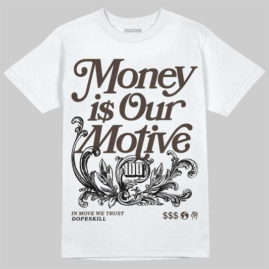 Jordan 1 Low OG “Mocha” DopeSkill T-Shirt Money Is Our Motive Typo Graphic Streetwear - White 