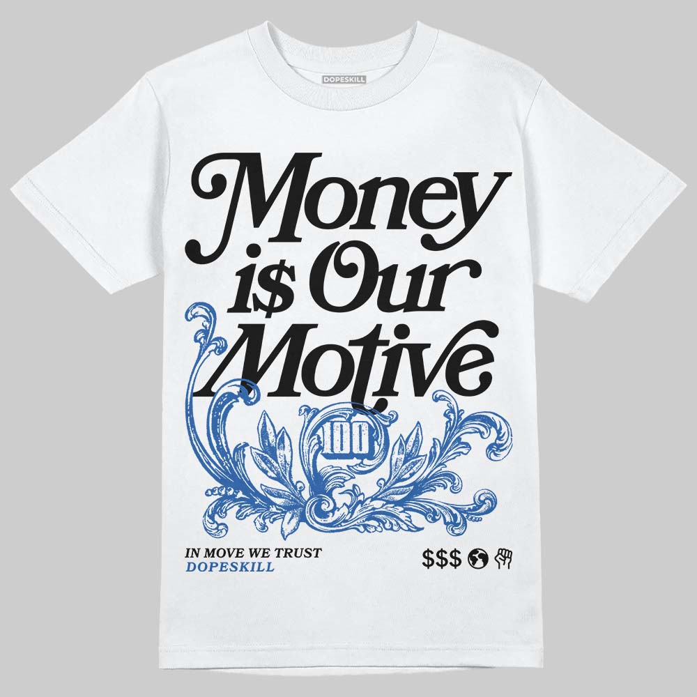 Air Foamposite One “International Blue” DopeSkill T-Shirt Money Is Our Motive Typo Graphic Streetwear - White