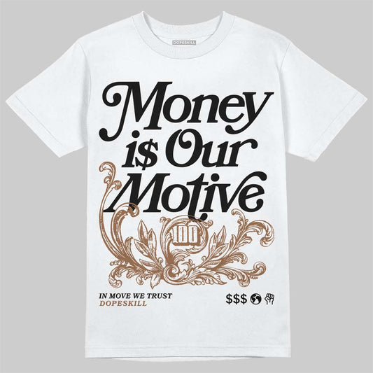 Jordan 1 High OG Black Metallic Gold DopeSkill T-Shirt Money Is Our Motive Typo Graphic Streetwear - White