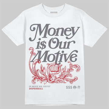 Jordan 3 “Cement Grey” DopeSkill T-Shirt Money Is Our Motive Typo Graphic Streetwear - White 