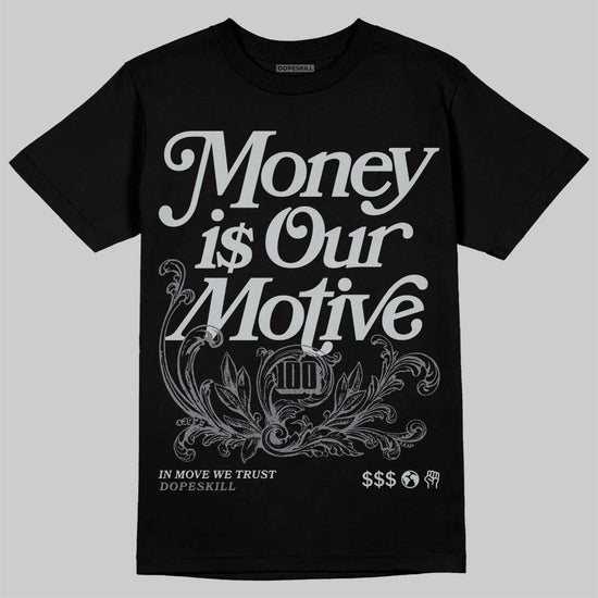 Jordan 12 Black Wolf Grey DopeSkill T-Shirt Money Is Our Motive Typo Graphic Streetwear - Black