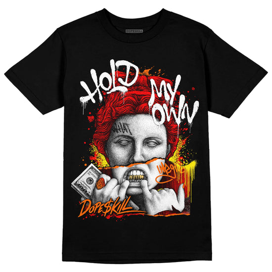 Jordan 1 Retro High OG "Satin Bred" DopeSkill T-Shirt Hold My Own Graphic Streetwear - Black