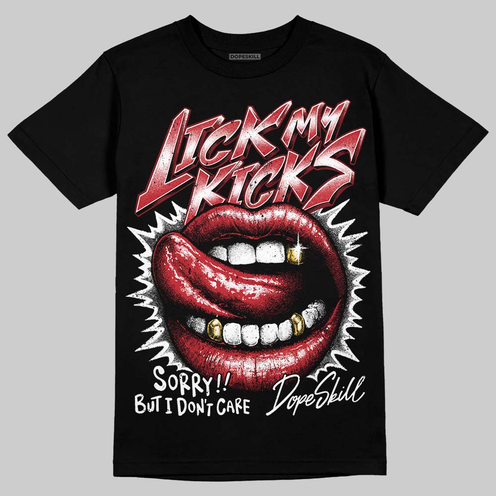 Jordan 1 High OG “Ruby” DopeSkill T-Shirt Lick My Kicks Graphic Streetwear - Black