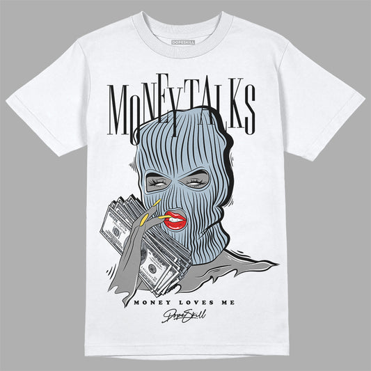 Jordan 13 “Blue Grey” DopeSkill T-Shirt Money  Talks Graphic Streetwear - White 