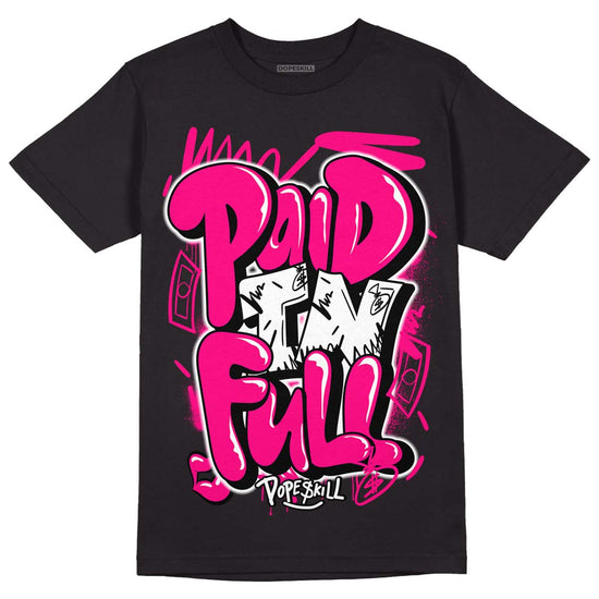 Jordan 1 Low GS “Fierce Pink” Dopeskill T-Shirt New Paid In Full Graphic Streetwear - Black