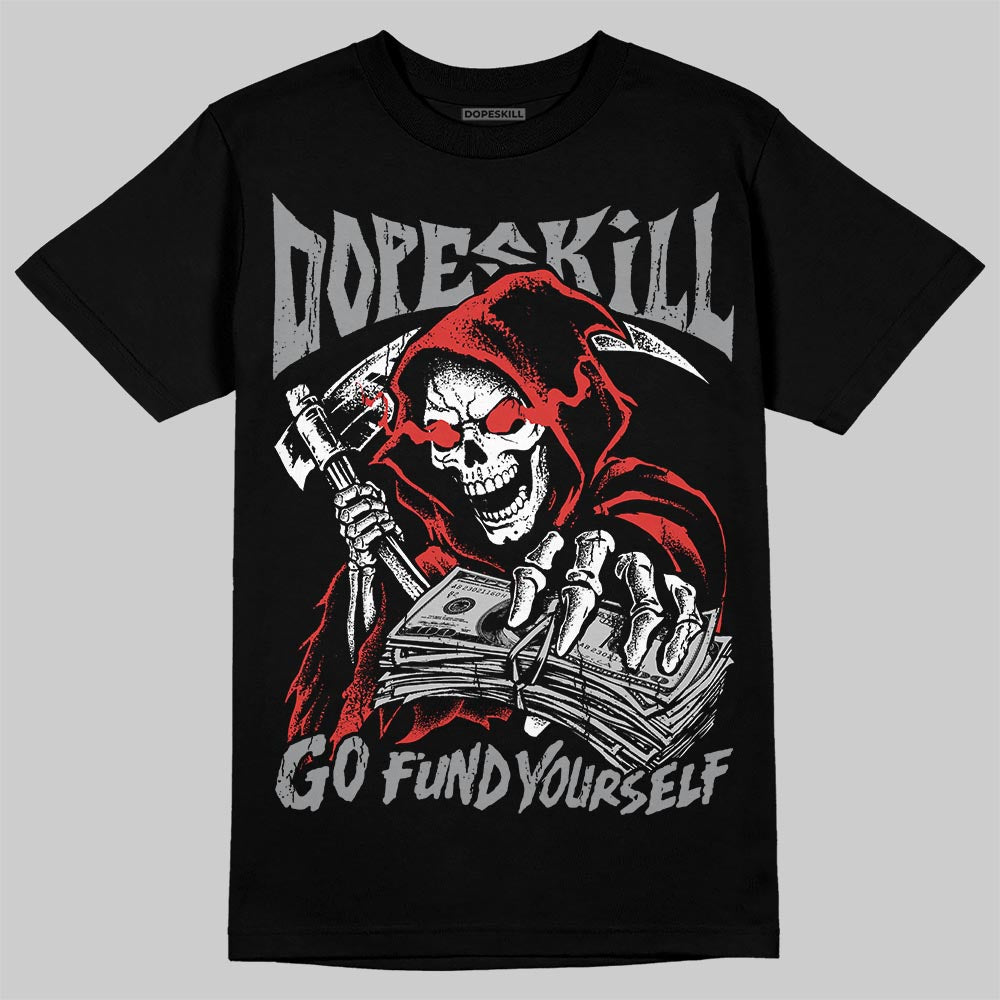 Jordan 4 Toro Bravo DopeSkill T-Shirt Go Fund Your Self Graphic Streetwear - Black