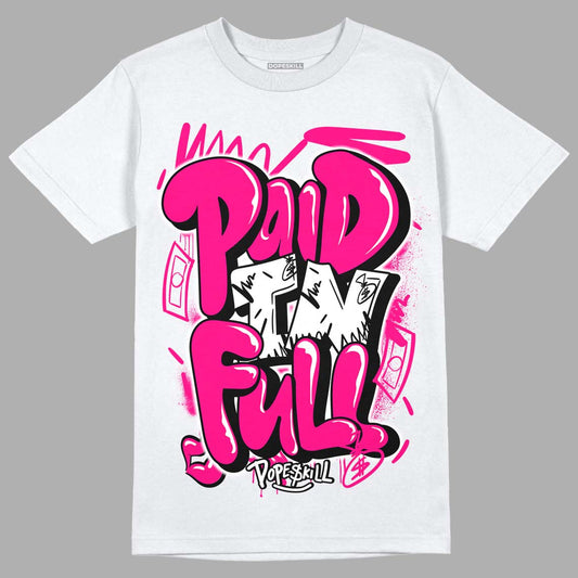 Jordan 1 Low GS “Fierce Pink” Dopeskill T-Shirt New Paid In Full Graphic Streetwear - White