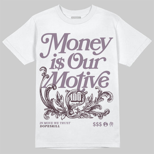 Burgundy Crush 3s DopeSkill T-Shirt Money Is Our Motive Typo Graphic