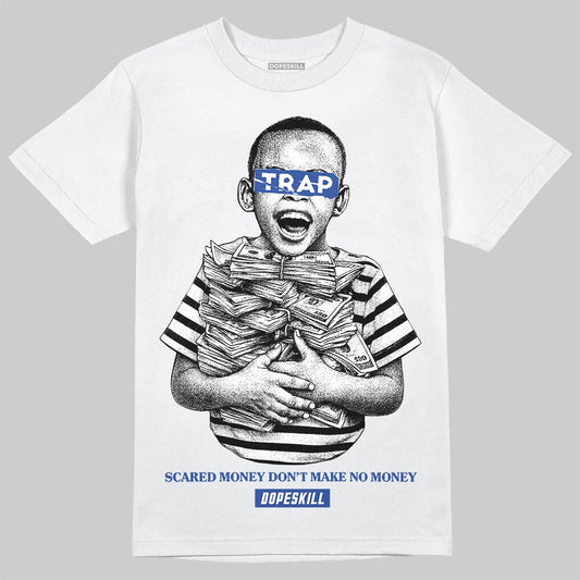 Royal Blue Sneakers DopeSkill T-Shirt Scared Money Don't Make No Money Graphic Streetwear - White