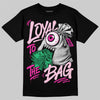 Dunk Triple Pink DopeSkill T-Shirt Loyal To The Bag Graphic Streetwear - Black