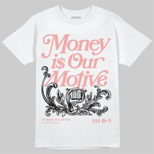 Jordan 40 “Dusty Rose” DopeSkill T-Shirt Money Is Our Motive Typo Graphic Streetwear - White