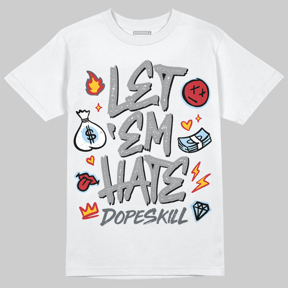 Jordan 5 Retro Wolf Grey (2026) DopeSkill T-Shirt Let 'em Hate Graphic Streetwear - White