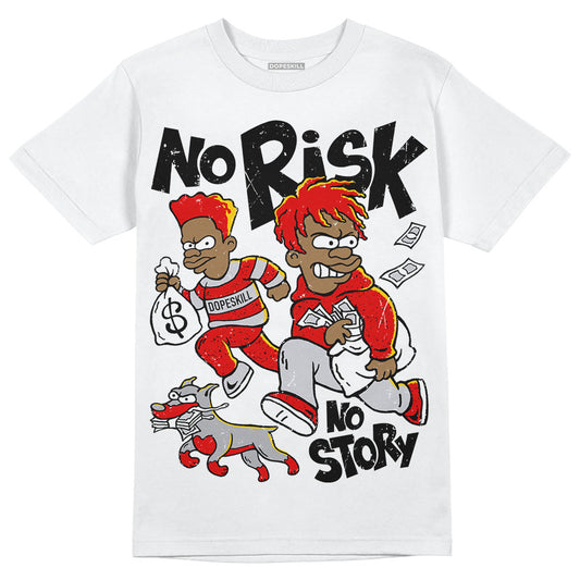 Jordan 4 Retro Red Cement DopeSkill T-Shirt No Risk No Story Graphic Streetwear - WHite