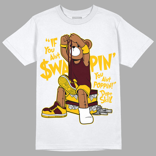 Dunk Yellow Bordeaux DopeSkill T-Shirt If You Aint Graphic Streetwear - White