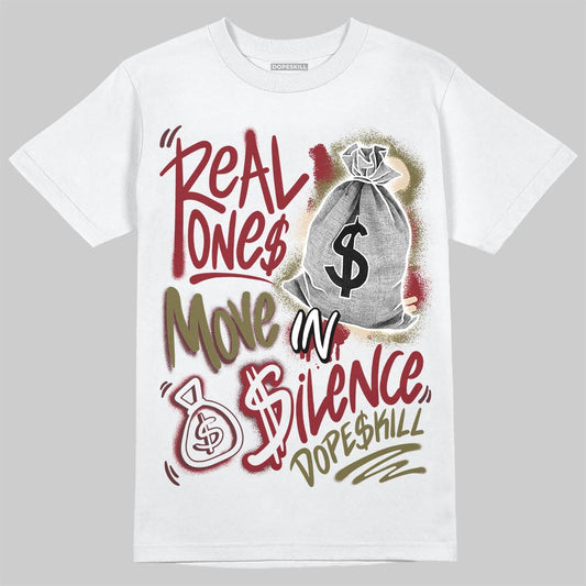 SB Dunk Low “Dark Team Red/Olive Flak” DopeSkill T-Shirt Real Ones Move In Silence Graphic Streetwear - White
