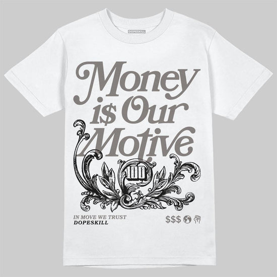 Jordan 4 Retro Cave Stone DopeSkill T-Shirt Money Is Our Motive Typo Graphic Streetwear - White