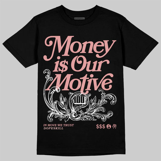 Jordan 40 “Dusty Rose” DopeSkill T-Shirt Money Is Our Motive Typo Graphic Streetwear - Black