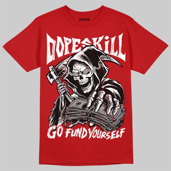 Jordan 4 Toro Bravo DopeSkill T-Shirt Go Fund Your Self Graphic Streetwear- Red