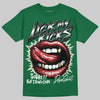 Jordan 13 GS “Pine Green” DopeSkill T-Shirt Lick My Kicks Graphic Streetwear - Irish Green