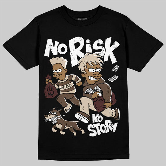 A Ma Maniére x Air Jordan 4 “Dark Mocha” DopeSkill T-Shirt No Risk No Story Graphic Streetwear - Black