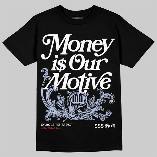 Jordan 6 Retro 'White And Midnight Navy' DopeSkill T-Shirt Money Is Our Motive Typo Graphic Streetwear - Black