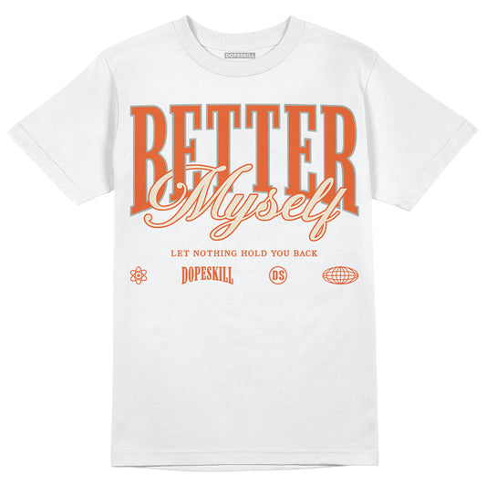 Jordan 3 Georgia Peach DopeSkill T-Shirt Better Myself Graphic Streetwear - White