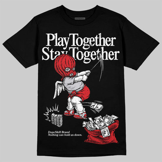 Jordan 4 Retro Red Cement DopeSkill T-Shirt Play together, Stay together Graphic Streetwear - Black