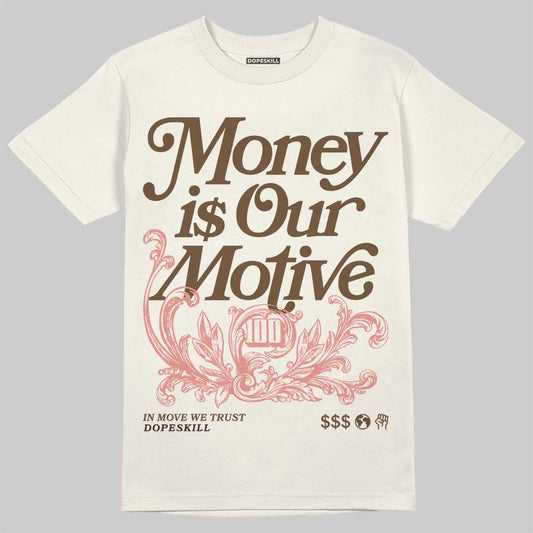 Jordan 1 High OG “Baroque Brown” DopeSkill T-Shirt Money Is Our Motive Typo Graphic Streetwear - Sand