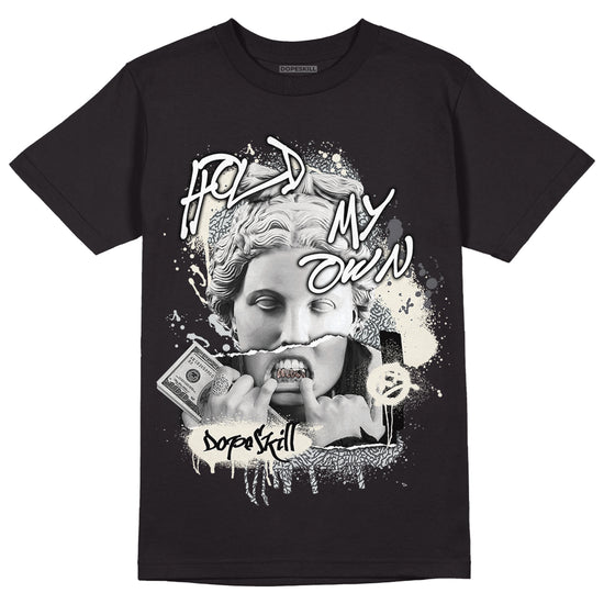 Jordan 1 Retro Low OG Black Cement DopeSkill T-Shirt Hold My Own Graphic Streetwear - Black