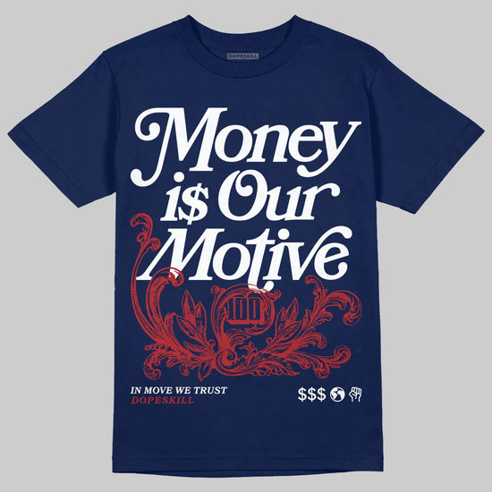 Jordan 1 High OG "Midnight Navy" DopeSkill Navy T-shirt Money Is Our Motive Typo Graphic Streetwear