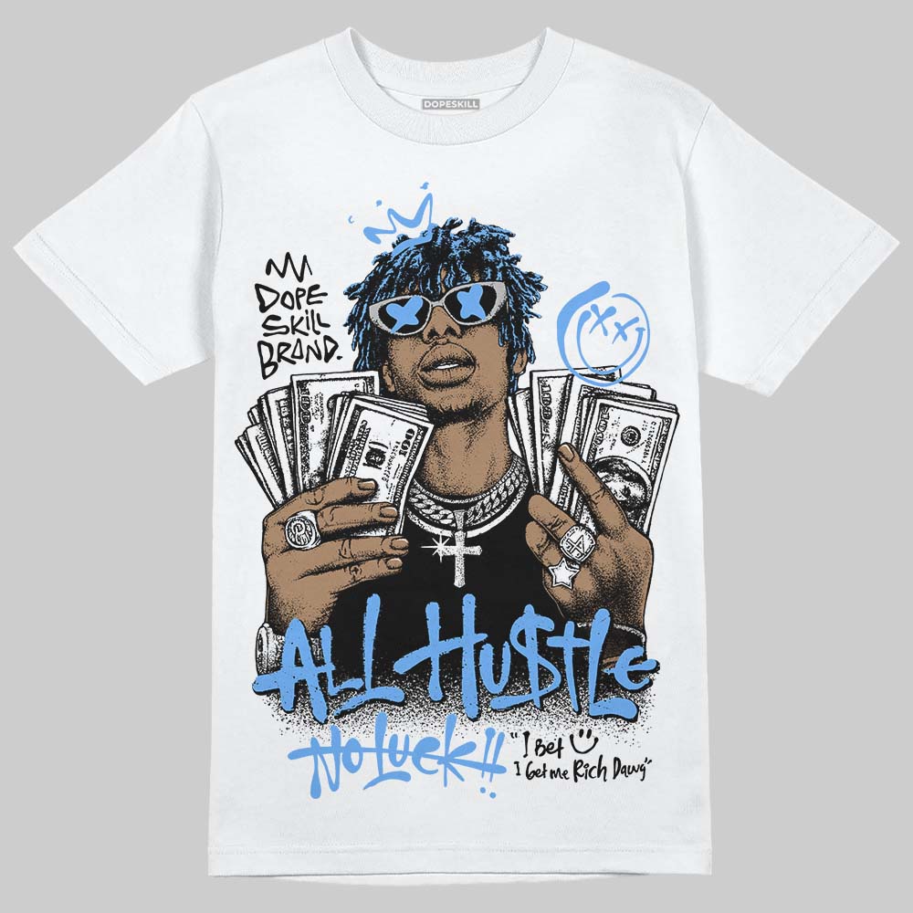Jordan 5 Black University Blue DopeSkill T-Shirt All Hustle No Luck Graphic Streetwear - White 