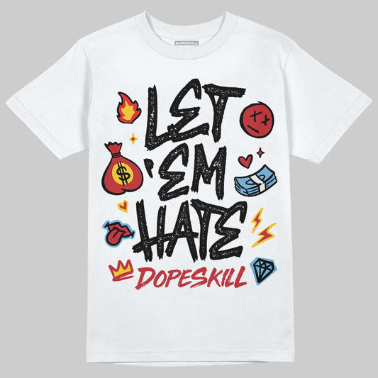 Jordan 4 “Flight Club” DopeSkill T-Shirt Let 'em Hate Graphic Streetwear - White 