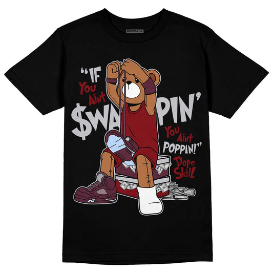 Jordan 5 Retro Burgundy (2023) DopeSkill T-Shirt If You Aint Graphic Streetwear - Black