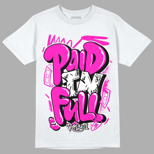 Dunk Low GS “Active Fuchsia” DopeSkill T-Shirt New Paid In Full Graphic Streetwear - WHite