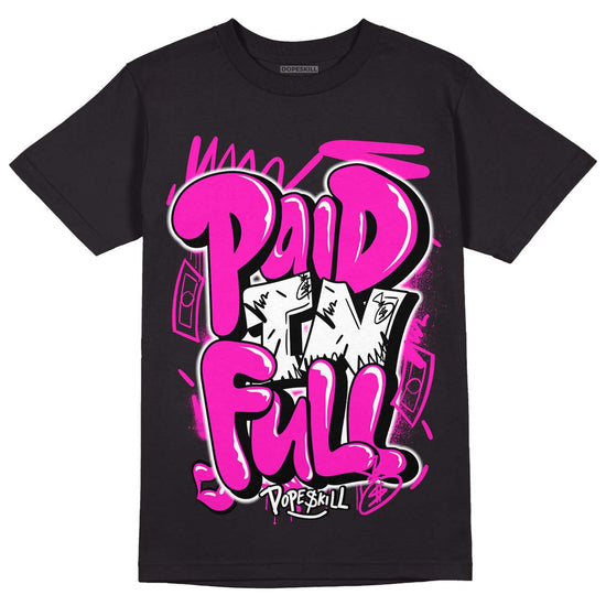 Dunk Low GS “Active Fuchsia” DopeSkill T-Shirt New Paid In Full Graphic Streetwear - Black