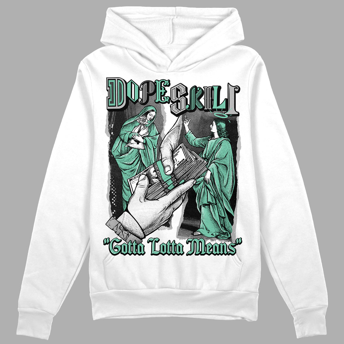 Jordan 3 "Green Glow" DopeSkill Hoodie Sweatshirt Gotta Lotta Means Graphic Streetwear - White