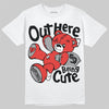 Jordan 4 Toro Bravo DopeSkill T-Shirt Out Here Being Cute Graphic Streetwear - White