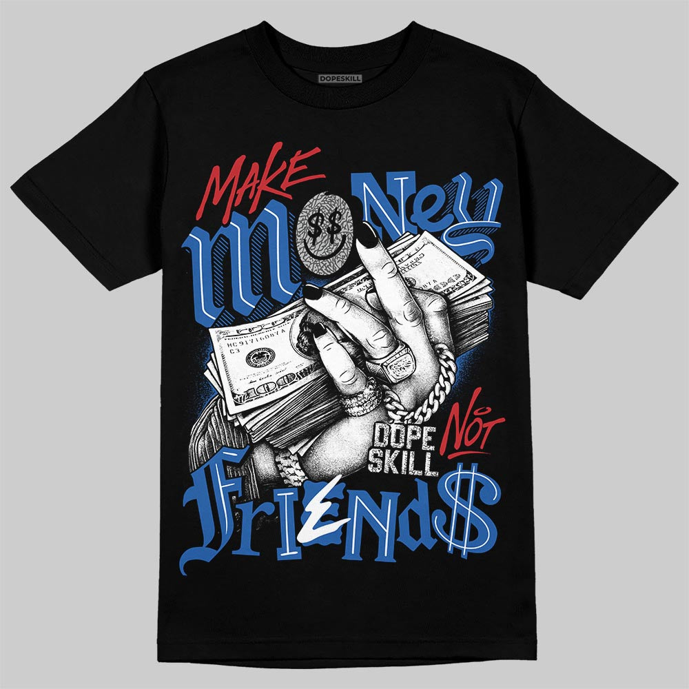 Jordan 3 "True Blue" DopeSkill T-Shirt Make Money Not Friends Graphic Streetwear - Black