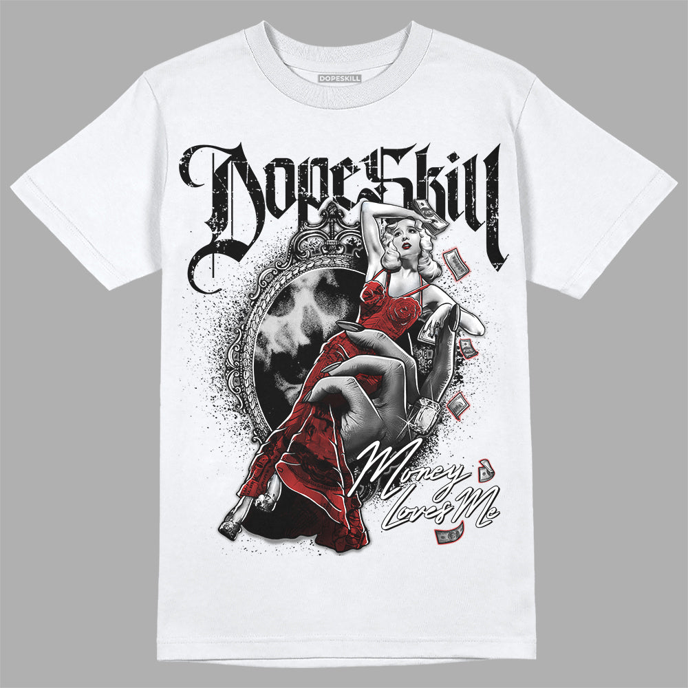 Jordan 1 High OG “Black/White” DopeSkill T-Shirt Money Loves Me  Graphic Streetwear - White 