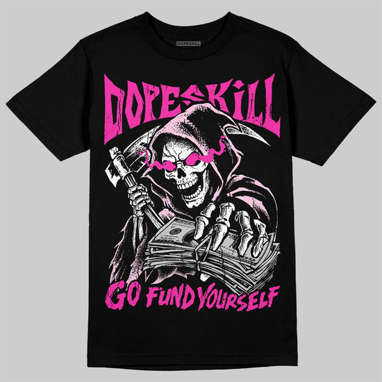 Dunk Triple Pink DopeSkill T-Shirt Go Fund Your Self Graphic Streetwear - Black