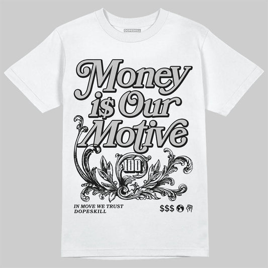 Jordan 10 OG “Steel” DopeSkill T-Shirt Money Is Our Motive Typo Graphic Streetwear - White