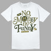 Jordan 4 Retro SE Craft Medium Olive DopeSkill T-Shirt No Money No Funny Graphic Streetwear - White 