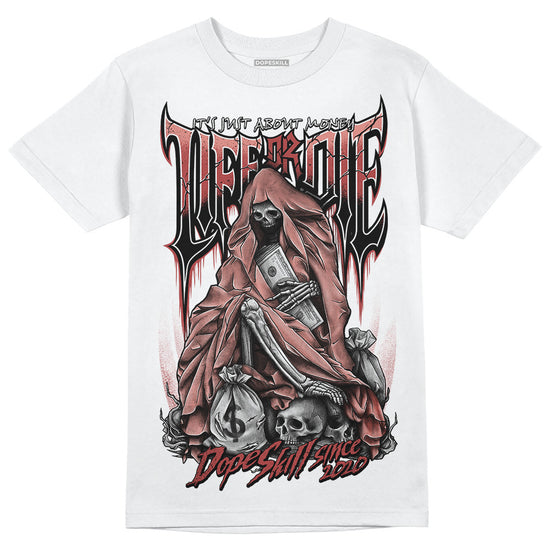 Jordan 13 “Dune Red” DopeSkill T-Shirt Life or Die Graphic Streetwear - White