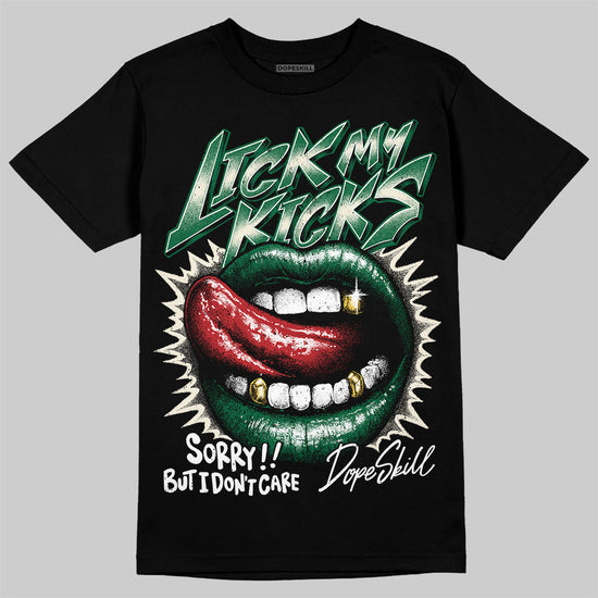 Jordan 13 GS “Pine Green” DopeSkill T-Shirt Lick My Kicks Graphic Streetwear - Black