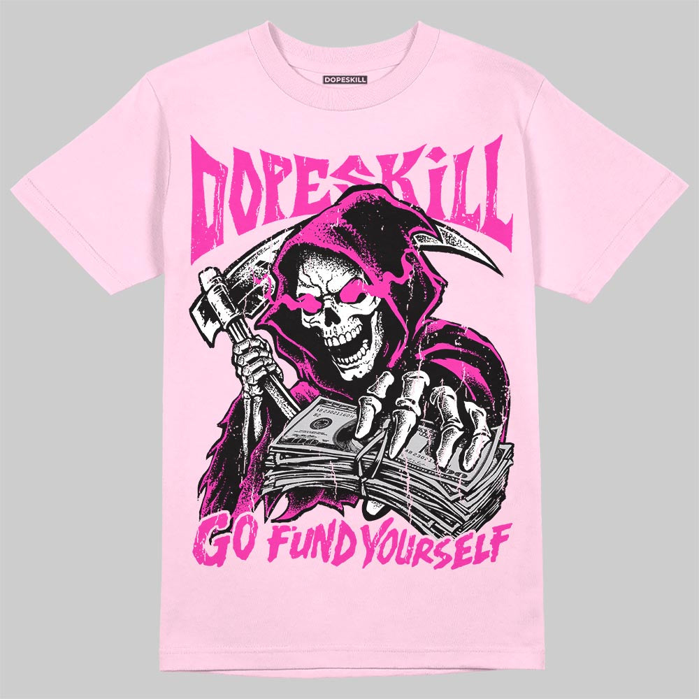Dunk Triple Pink DopeSkill T-Shirt Go Fund Your Self Graphic Streetwear - Light Pink