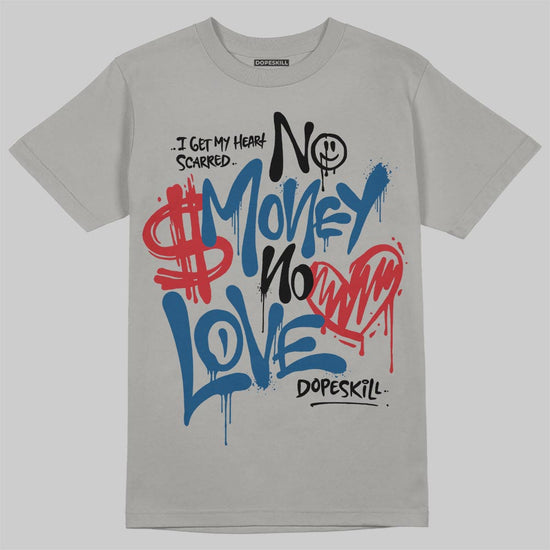 Jordan 12 Retro French Blue (2025) DopeSkill T-Shirt No Money No Love Typo Graphic Streetwear - Gravel
