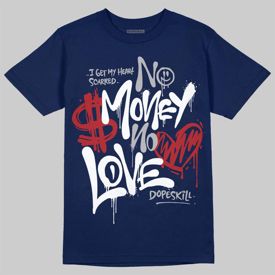 Jordan 12 Retro French Blue (2025) DopeSkill T-Shirt No Money No Love Typo Graphic Streetwear - navy